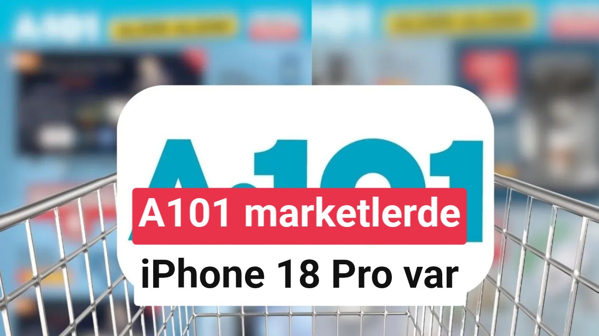 A101 marketler iPhone 18 Pro Max 2TB satıyor - Zolpix Blog